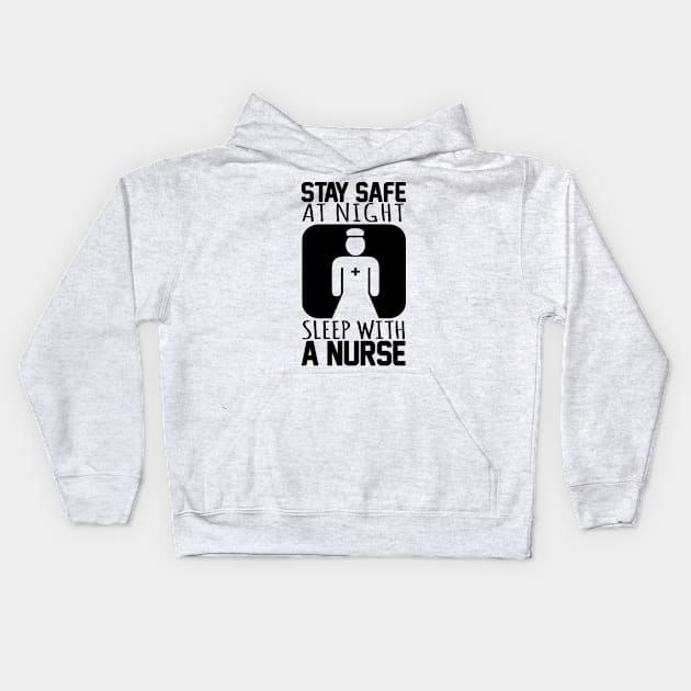 Stay Safe At Night Sleep With A Nurse Kids Hoodie by shopbudgets
